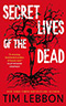 Secret Lives of the Dead